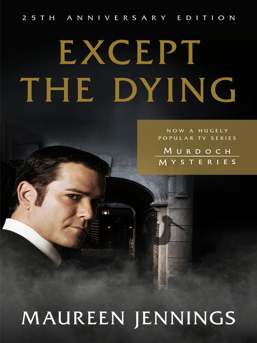 Title details for Except the Dying by Maureen Jennings - Available